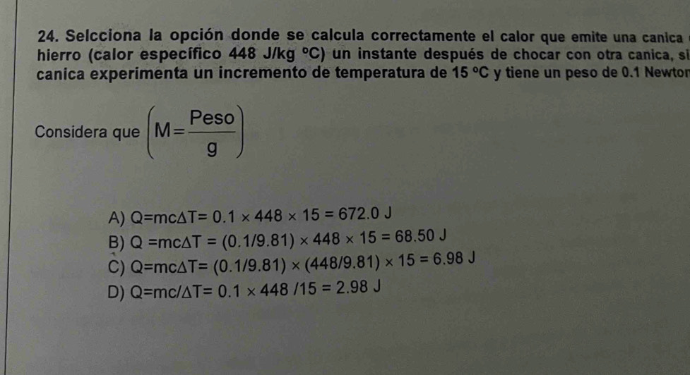 Resuelto:Selcciona la opción donde se calcula correctamente el calor ...