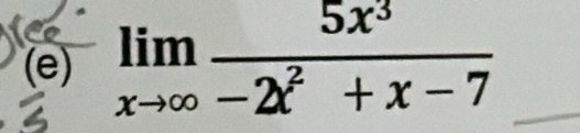 limlimits _xto ∈fty  5x^3/-2x^2+x-7 