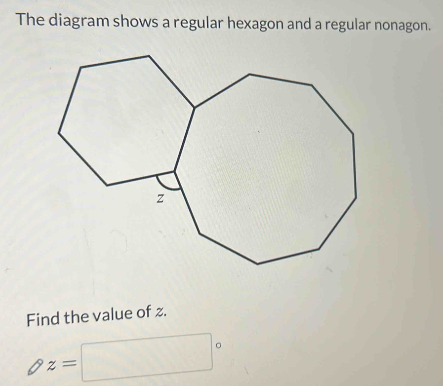 Solved: The diagram shows a regular hexagon and a regular nonagon. Find ...