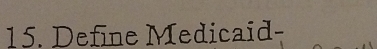 Define Medicaid-