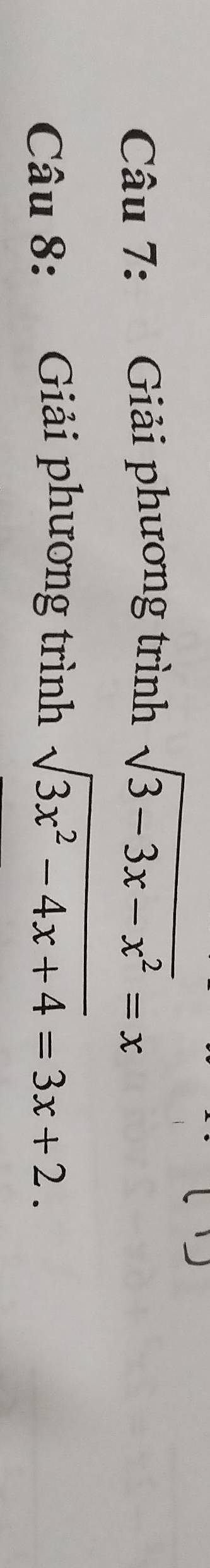 Giải phương trình sqrt(3-3x-x^2)=x
Câu 8: Giải phương trình sqrt(3x^2-4x+4)=3x+2.