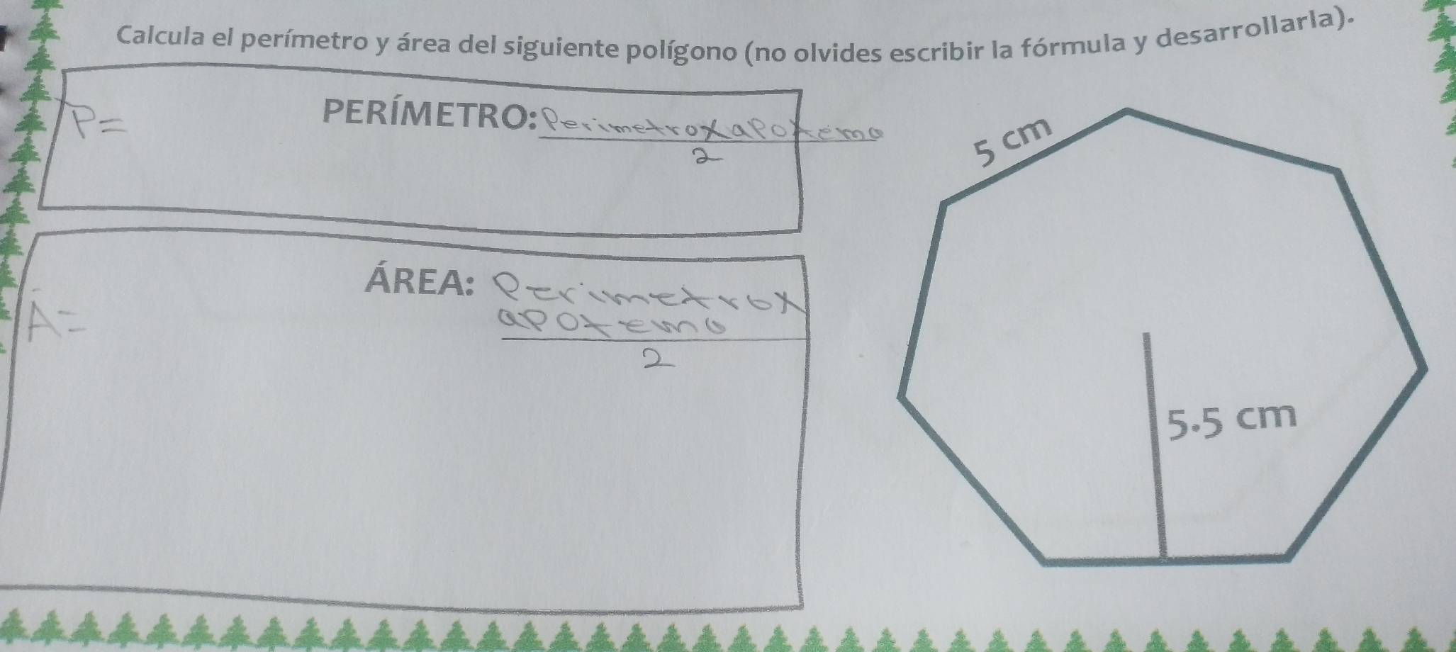 Calcula el perímetro y área del siguiente polígono (no olvides escribir la fórmula y desarrollarla). 
PeríMETRo: Perime 
ÁREA: