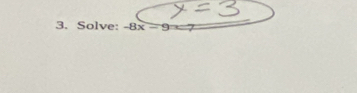 Solve: -8x-9