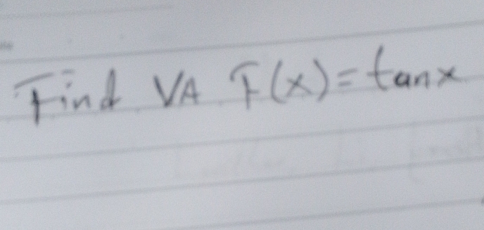 Find VA F(X)=tan x