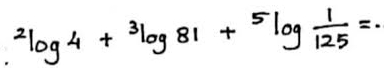 2log 4+3log 81+5log  1/125 =.