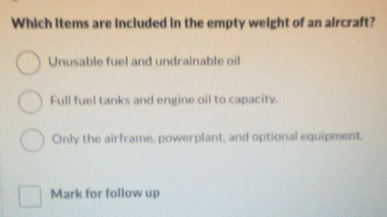 Solved: Which items are included in the empty weight of an aircraft ...