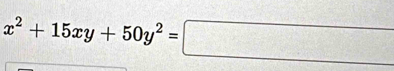 x^2+15xy+50y^2=□