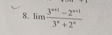 limlimits  (3^(n+1)-2^(n+1))/3^n+2^n 