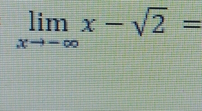 limlimits _xto -∈fty x-sqrt(2)=