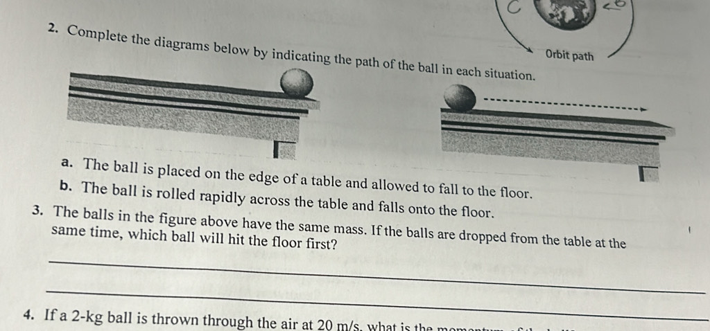 Solved: Complete the diagrams below by indicating the path of the ball ...