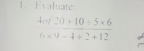 Evaluate:
 (40/20+10/ 5* 6)/6* 9-4/ 2+12 