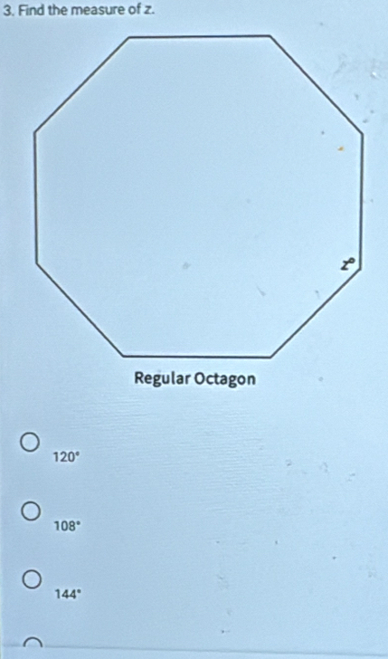 Find the measure of z.
120°
108°
144°