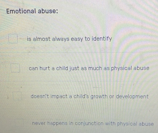 Solved: Emotional abuse: is almost always easy to identify can hurt a ...