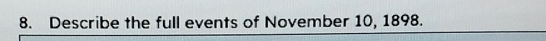 Describe the full events of November 10, 1898.