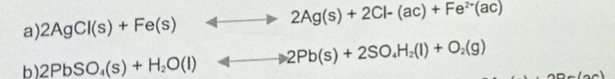 Resuelto:2AgCl(s)+Fe(s) rightarrow 2Ag(s)+2Cl-(ac)+Fe^(2+)(ac) b) 2PbSO ...