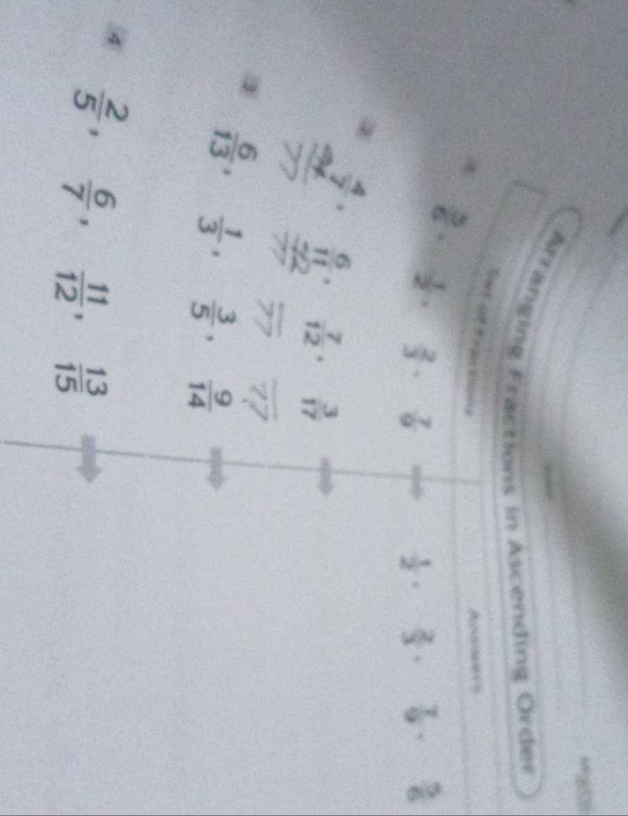 Aranging Fractions in Ascending Order 
Set of fractions 
Answers
 5/6 ·  1/2 ·  2/3 ·  7/9  to  1/2 ·  2/3 ·  7/9 ·  5/6 
 4/7 ,  6/11 ,  7/12 ,  3/17 
 6/13 ,  1/3 ,  3/5 ,  9/14 
④  2/5 ,  6/7 ,  11/12 ,  13/15 