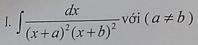 ∈t frac dx(x+a)^2(x+b)^2 với (a!= b)