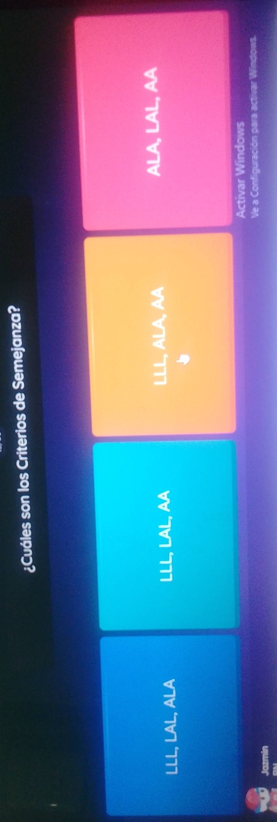 ¿Cuáles son los Criterios de Semejanza?
LLL, LAL, ALA LLL, LAL, AA
LLL, ALA, AA ALA, LAL, AA
Activar Windows
Jazmin Ve a Configuración para activar Windows.