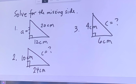 Solve for the missing side.
3. 
1.