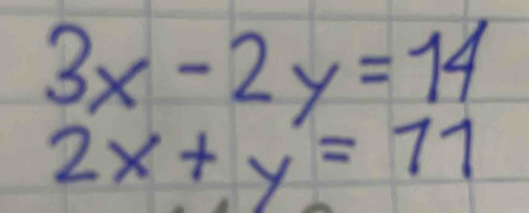 3x-2y=14
2x+y=11