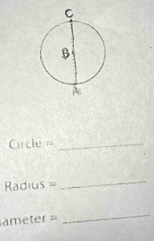 Circle =_
Radius =
_
ameter =
_