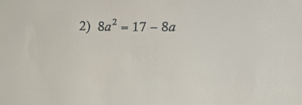 8a^2=17-8a