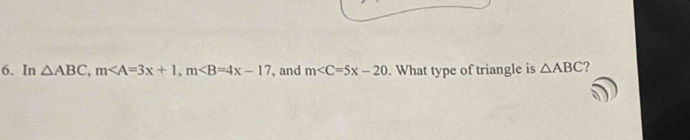 In △ ABC, m, m , and m . What type of triangle is △ ABC ?