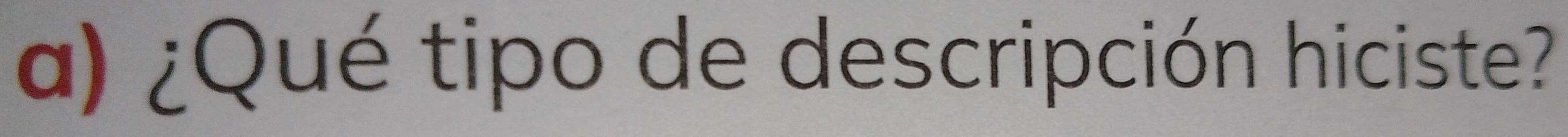 ¿Qué tipo de descripción hiciste?