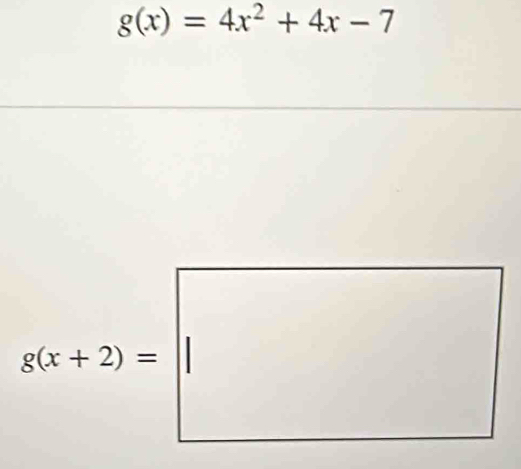 g(x)=4x^2+4x-7