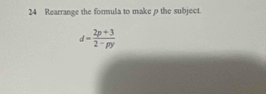 Rearrange the formula to make the subject.
d= (2p+3)/2-py 