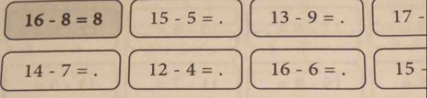 16-8=8 15-5= 13-9= 17-
14-7= 12-4= 16-6= 15