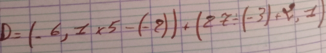 D=(-6,1* 5-(-2))+(2z/ (-3)+y,1)