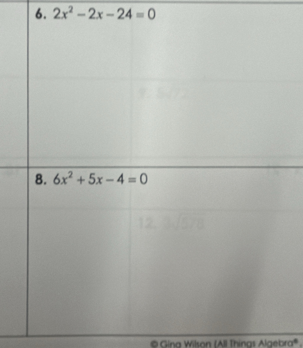 2x^2-2x-24=0
© Gina Wilson (All Things Algeb) a^8