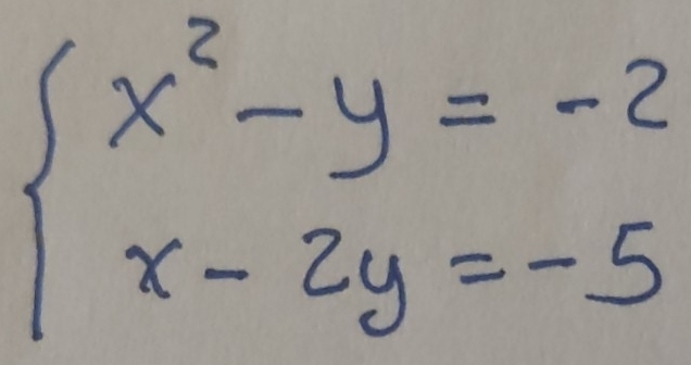 beginarrayl x^2-y=-2 x-2y=-5endarray.