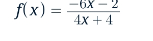 f(x)= (-6x-2)/4x+4 