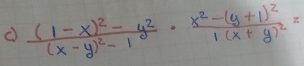 ( frac (1-x)^2-y^2(x-y)^2-1· frac x^2-(y+1)^21(x+y)^2=