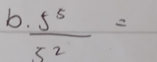  5^5/5^2 =