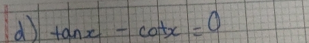 tan x-cot x=0