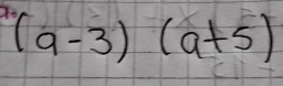 (a-3)(a+5)