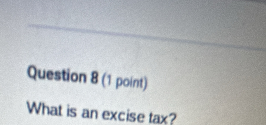 What is an excise tax?