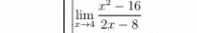 limlimits _xto 4 (x^2-16)/2x-8 