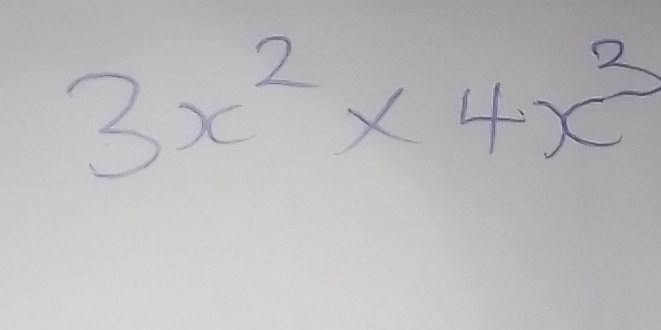 3x^2* 4x^3