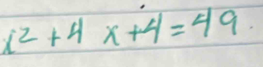 x^2+4x+4=49.