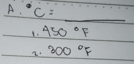 c= x=_ 
1. 450°F
2 300°F