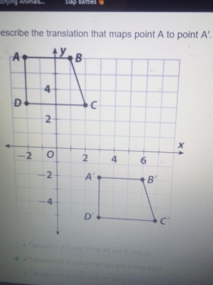 sifying Animals... Slap Battles
escribe the translation that maps point A to point A'.
s    
A Transia