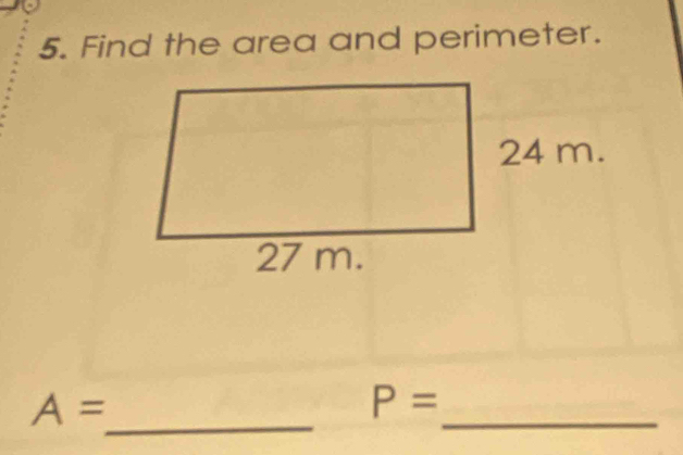 Find the area and perimeter. 
_
A=
_
P=