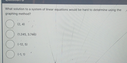 Solved: What solution to a system of linear equations would be hard to ...