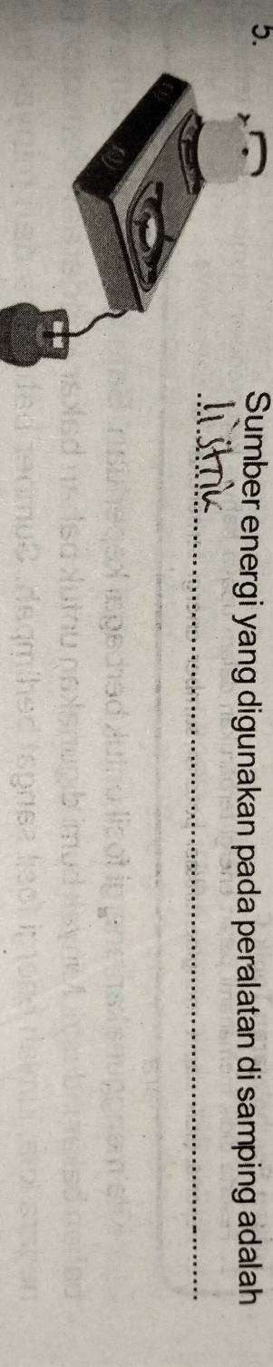 Sumber energi yang digunakan pada peralatan di samping adalah 
_
