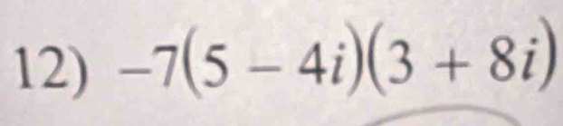 -7(5-4i)(3+8i)