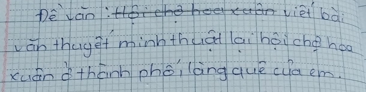 De van viebà 
van thug ef minhthuāi (ai hōi chohoo 
xuàn thānh phó, làng qué cyaem